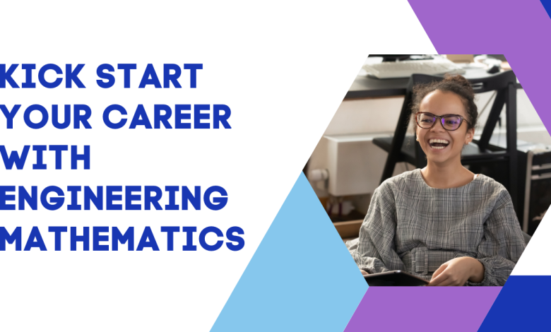 Kick Start Your Career With Engineering Mathematics