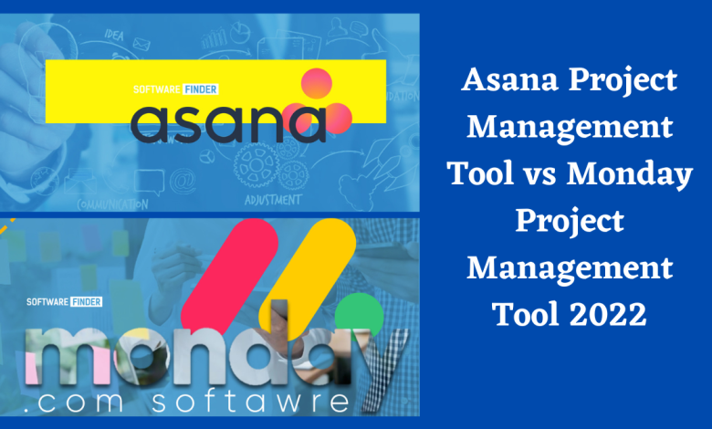 Asana Project Management vs Monday Project Management Tool 2022