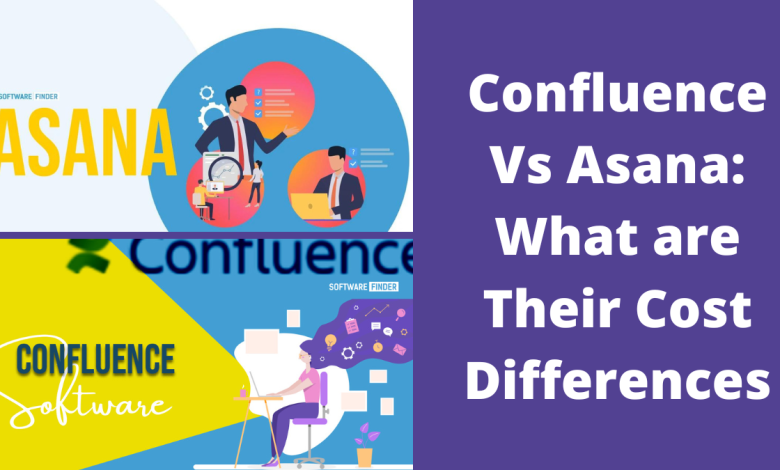 Confluence Vs Asana: What are Their Cost Differences