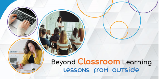 Beyond Classroom Learning: Lessons from Outside
