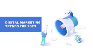 9 Digital Marketing Trends for 2023