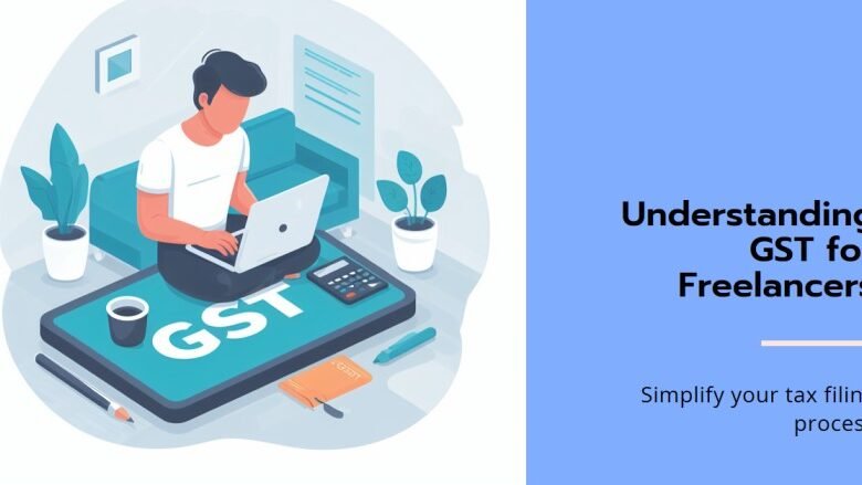 Understanding GST for Freelancers