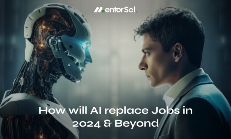 How will AI replace Jobs in 2024 & Beyond